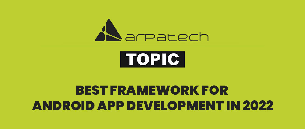 best-framework-for-android-app-development-in-2022