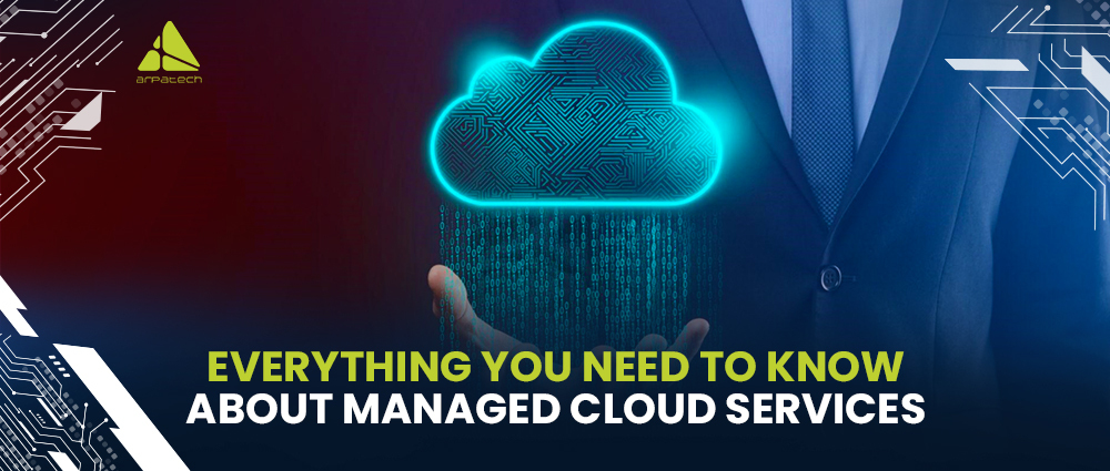Everything You Need to Know About Managed Cloud Services