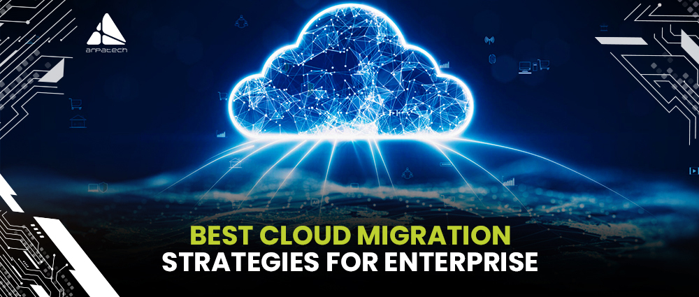 Best Cloud Migration Strategies for Enterprise