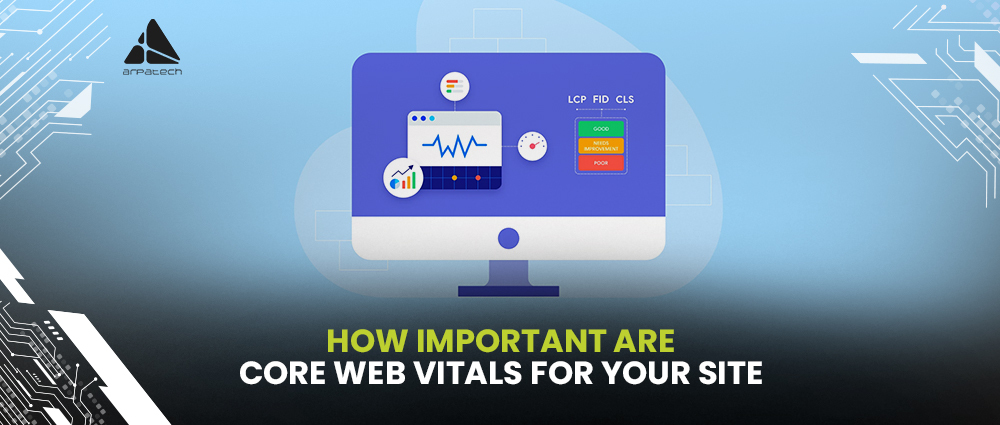 How Important Are Core Web Vitals for Your Site