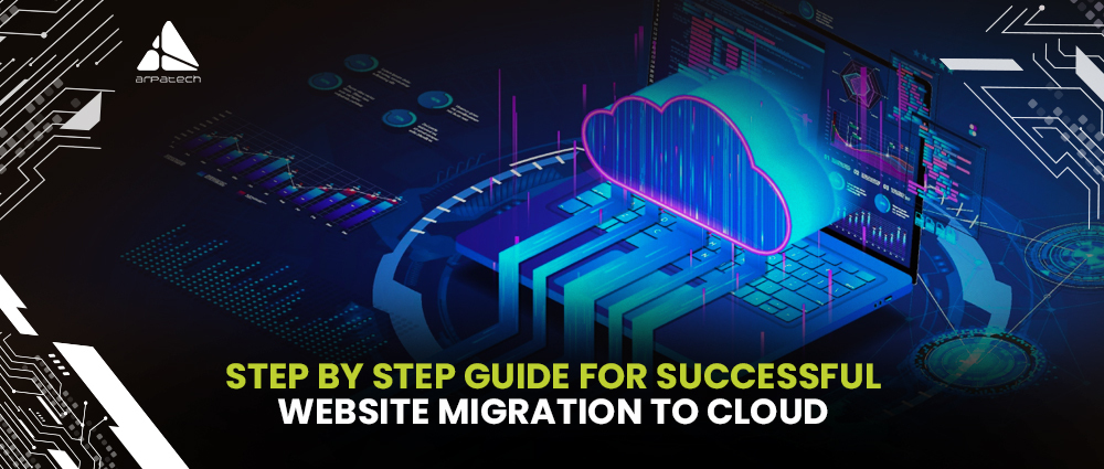 Step by Step Guide for Successful Website Migration to Cloud