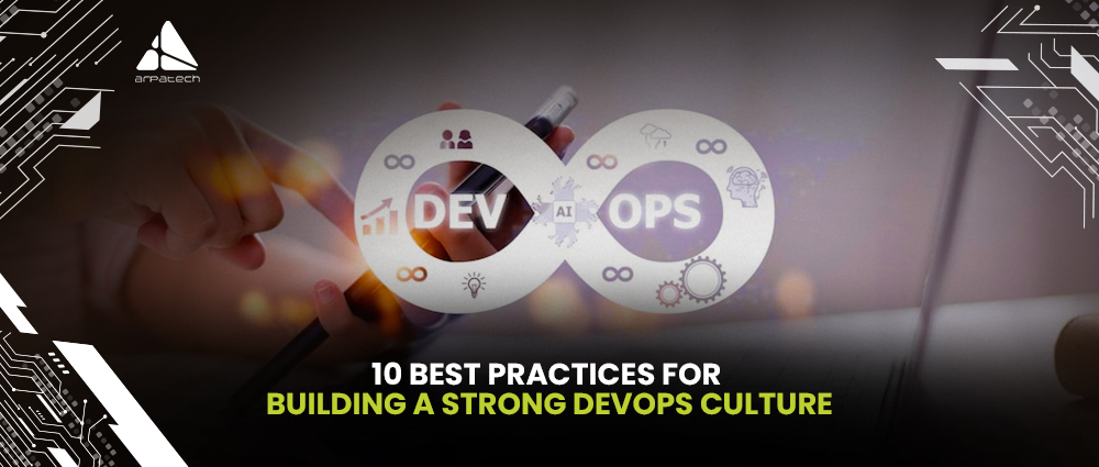 10 Best Practices for Building a Strong DevOps Culture