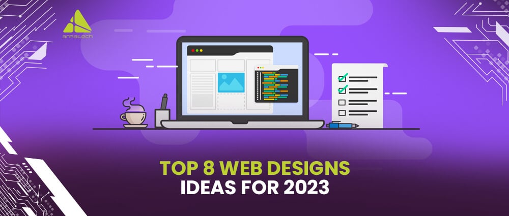 Top 8 Web Designs Ideas for 2023